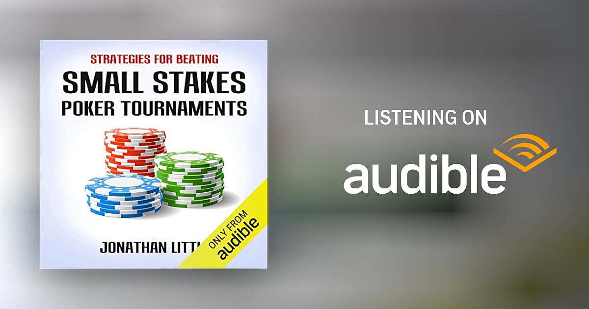 Chiến lược đánh bại các giải đấu Poker đặt cược nhỏ của Jonathan Little - Sách nói - Audible.com