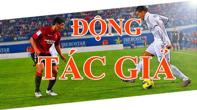 Bài 13 - #100 ĐỘNG TÁC GIẢ trong bóng đá CẦN HỌC